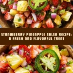 Strawberry Pineapple Salsa Recipe: A Fresh And Flavorful Treat 19 Pinterest Hidden Image